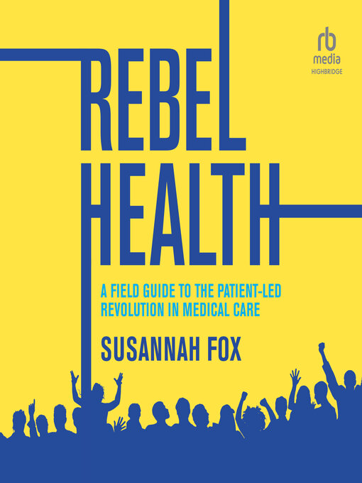 Title details for Rebel Health by Susannah Fox - Wait list